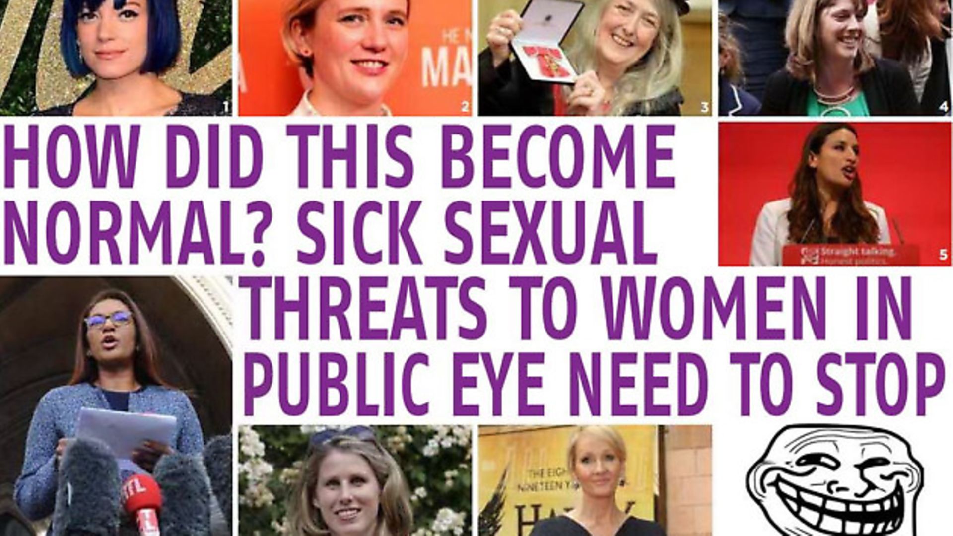 (1) Lily Allen (2) Stella Creasy MP (3) Professor Mary Beard OBE (4) Jess Phillips MP (5) Luciana Berger MP (6) Gina Miller (7) Caroline Criado-Perez, co-founder of the Womens Room (8) JK Rowling - Credit: Archant